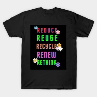 REDUCE REUSE RECYCLE RENEW RETHINK T-Shirt